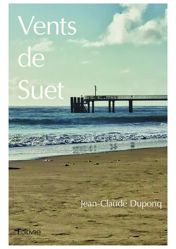 Couverture du livre « Vents de suet » de Duponq Jean-Claude aux éditions Editions Edilivre