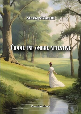 Couverture du livre « Comme une ombre attentive » de Marie Sirinelli aux éditions Editions Constellations