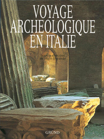 Couverture du livre « Voyage archeologique en italien » de Durando Furio aux éditions Grund