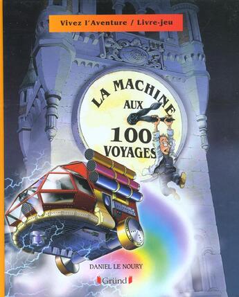 Couverture du livre « La machine aux 100 voyages » de Daniel Le Noury aux éditions Grund