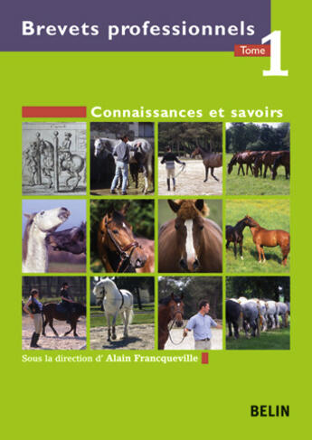 Couverture du livre « Brevets professionnels t.1 ; connaissances et savoirs » de Pascal Fuertes et Alain Francqueville aux éditions Belin Equitation