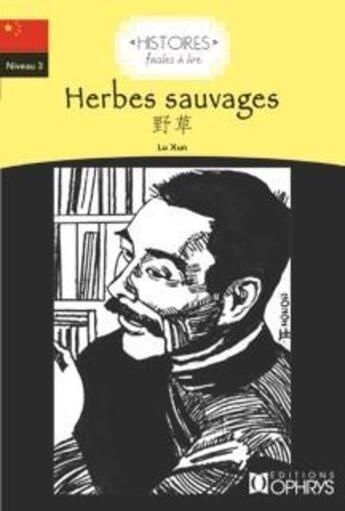 Couverture du livre « Histoires faciles à lire : herbes sauvages » de Agnes Auger et Xun Lu aux éditions Ophrys