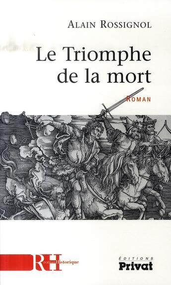 Couverture du livre « Le triomphe de la mort » de Alain Rossignol aux éditions Privat