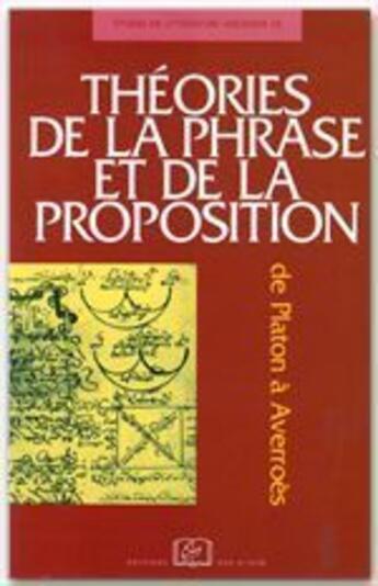 Couverture du livre « Théories de la phrase et de la proposition ; de Platon à Averroès » de Philippe Buttgen et Stephane Diebler et Marwan Rashed aux éditions Rue D'ulm