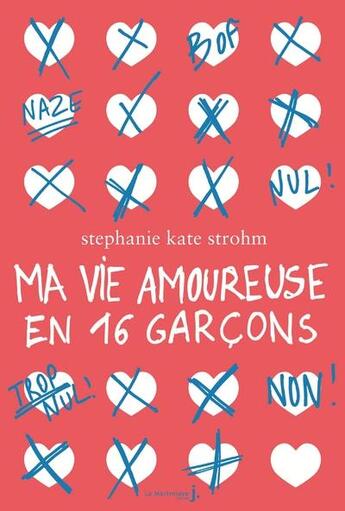 Couverture du livre « Ma vie amoureuse en 16 garçons » de Stephanie Kate Strohm aux éditions La Martiniere Jeunesse