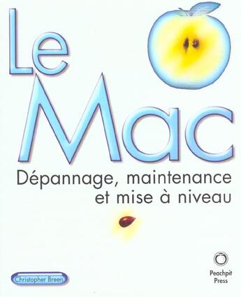 Couverture du livre « Le Mac ; Depannage Maintenance Et Mise A Niveau » de Christopher Breen aux éditions Peachpit Press