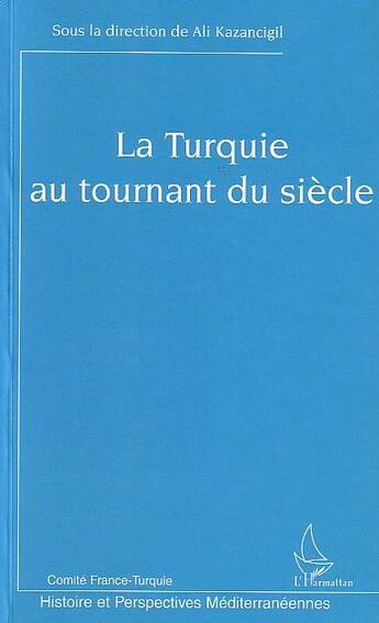 Couverture du livre « La turquie au tournant du siecle » de  aux éditions L'harmattan