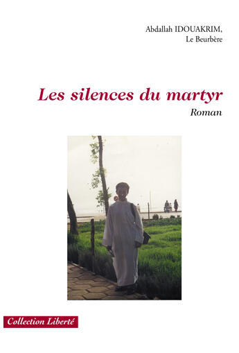 Couverture du livre « Les silences du martyr » de Abdallah Idouakrim aux éditions Societe Des Ecrivains