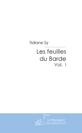 Couverture du livre « Les feuilles du barde t.1 » de Sculpteur De Mots T. aux éditions Le Manuscrit