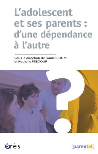 Couverture du livre « L'adolescent et ses parents : d'une dépendance à l'autre » de  aux éditions Eres