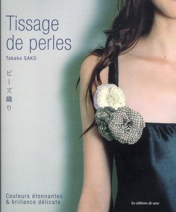 Couverture du livre « Tissage de perles ; couleurs étonnantes et brillance délicate » de Takako Sako aux éditions De Saxe