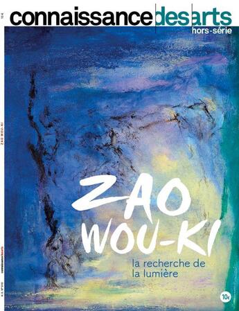 Couverture du livre « Zao wou-ki - la recherche de la lumiere » de Connaissance Des Art aux éditions Connaissance Des Arts