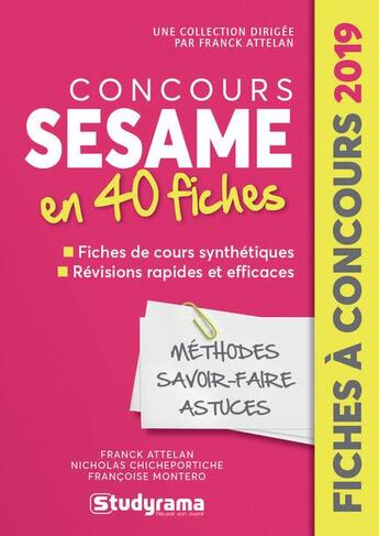 Couverture du livre « Concours Sésame ; en 40 fiches (édition 2019) » de Attelan Franck et Francoise Montero et Nicholas Chicheportiche aux éditions Studyrama