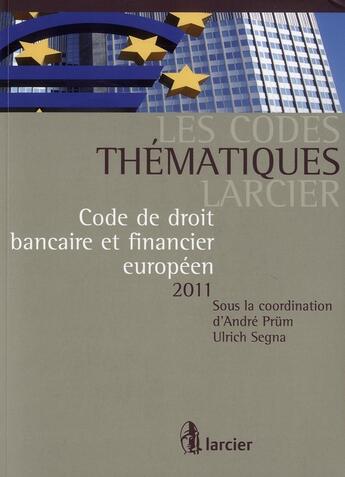 Couverture du livre « Droit bancaire européen » de Prum/Segna aux éditions Larcier