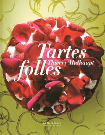 Couverture du livre « Tartes folles de Thierry Mulhaupt » de Thierry Mulhaupt aux éditions La Nuee Bleue