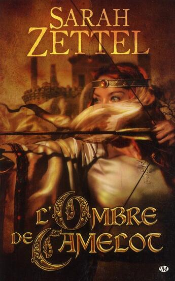 Couverture du livre « Les chemins de Camelot Tome 1 : l'ombre de Camelot » de Sarah Zettel aux éditions Bragelonne