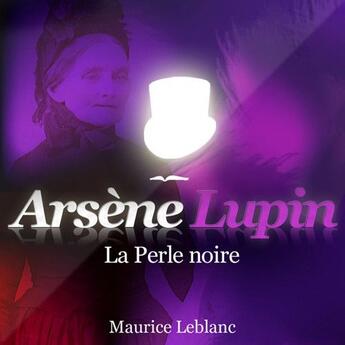 Couverture du livre « Arsène Lupin ; la perle noire » de Maurice Leblanc aux éditions La Compagnie Du Savoir