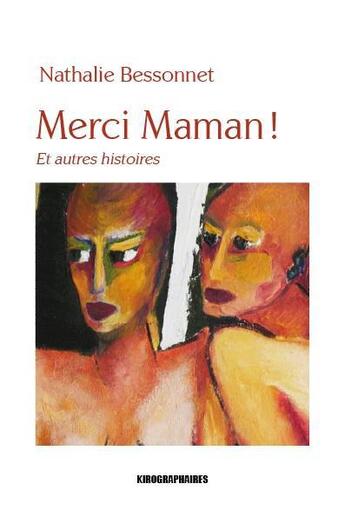 Couverture du livre « Merci maman ! » de Nathalie Bessonnet aux éditions Kirographaires