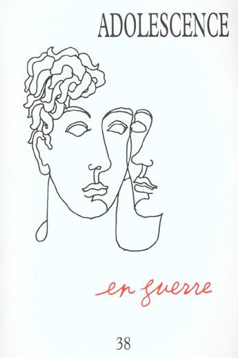 Couverture du livre « REVUE ADOLESCENCE N.18 ; adolescents en guerre » de Revue Adolescence aux éditions Georg