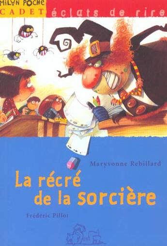 Couverture du livre « La Recre De La Sorciere » de Frederic Pillot et Maryvonne Rebillard aux éditions Milan