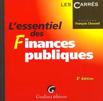Couverture du livre « Essentiel des finances publiques » de Francois Chouvel aux éditions Gualino