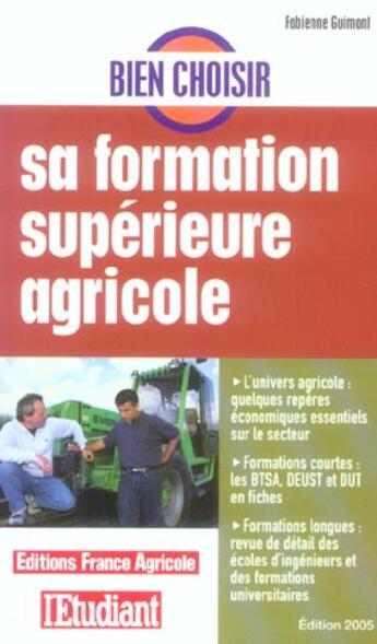 Couverture du livre « Bien choisir sa formation agricole superieure (édition 2005) » de Fabienne Guimont aux éditions L'etudiant