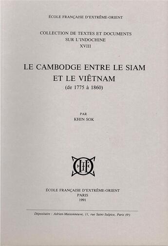 Couverture du livre « Le cambodge entre le siam et le vietnam (de 1775 a 1860) » de Khin Sok aux éditions Ecole Francaise Extreme Orient