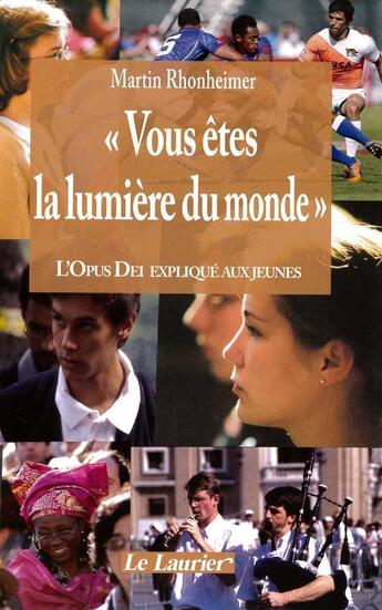 Couverture du livre « Vous etes la lumiere du monde - l'opus dei explique aux jeunes » de  aux éditions Le Laurier