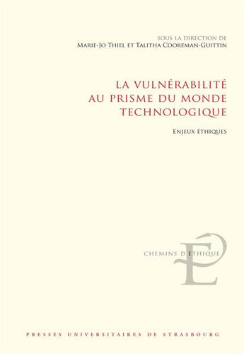 Couverture du livre « La vulnérabilité au prisme du monde technologique : Enjeux ethiques » de Marie-Jo Thiel et Talitha Cooreman-Guittin aux éditions Pu De Strasbourg