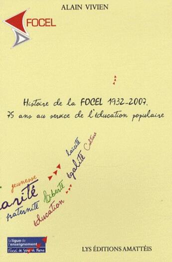 Couverture du livre « Histoire de La Focel 1932-2007 ; Seine-et-Marne » de Alain Vivien aux éditions Amatteis