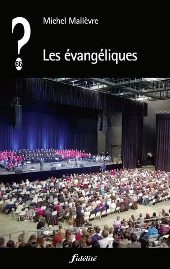 Couverture du livre « Les évangéliques » de Michel Mallevre aux éditions Fidelite