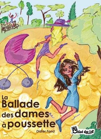 Couverture du livre « La ballade des dames à poussette » de Didier Fond aux éditions Chloe Des Lys