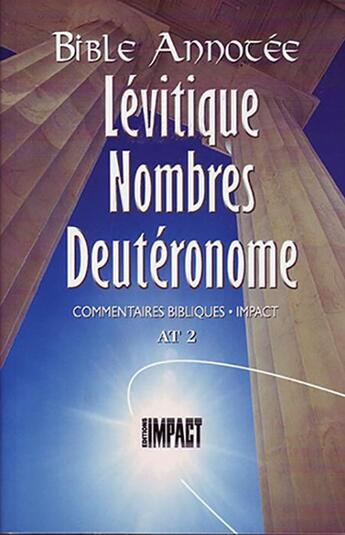 Couverture du livre « La Bible Annotée - Lévitique Nombres Deutéronome : Commentaires bibliques Impact AT 2 » de Frederic Godet aux éditions Publications Chretiennes