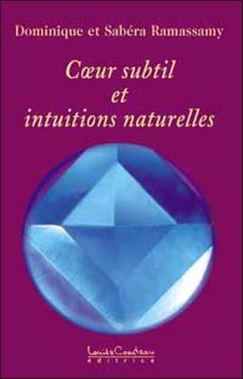 Couverture du livre « Coeur subtil et intuitions naturelles » de Ramassamy aux éditions Louise Courteau