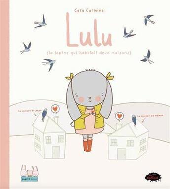 Couverture du livre « Lulu (la lapine qui habitait deux maisons) » de Cara Carmina aux éditions Les Malins