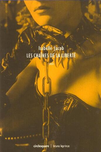 Couverture du livre « Les chaines de la liberté » de Isabelle Jacob aux éditions Bruno Leprince