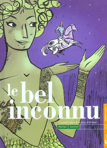 Couverture du livre « Le bel inconnu t.1 ; il y avait alors à la cour d'Arthur » de N Ferlut aux éditions Carabas