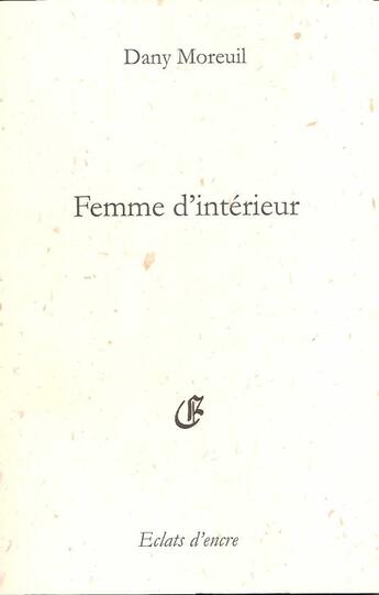 Couverture du livre « Femme d'intérieur » de Dany Moreuil aux éditions Eclats D'encre