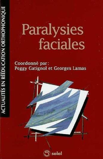 Couverture du livre « Paralysies faciales » de Gatignol Peggy aux éditions De Boeck Superieur