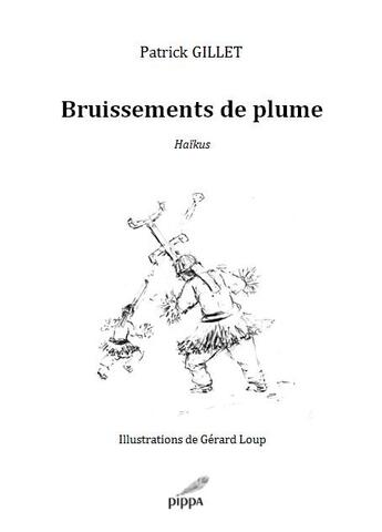 Couverture du livre « Bruissements de plume » de Patrick Gillet aux éditions Pippa