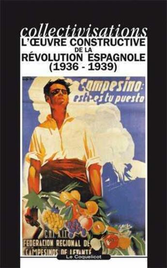 Couverture du livre « Collectivisations. l'oeuvre constructive de la revolution espagnole (1936-1939) » de  aux éditions Coquelicot