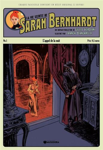 Couverture du livre « La vie secrète de Sarah Bernhardt Tome 1 : L'appel de la nuit » de Gilles Verdiani et Franck Biancarelli aux éditions Musidora