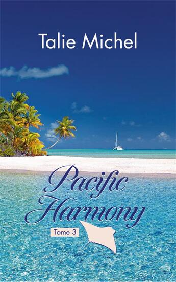 Couverture du livre « Pacific Harmony Tome 3 » de Talie Michel aux éditions L2lt Editions