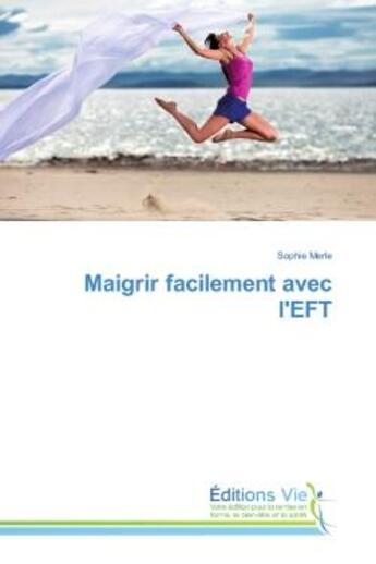 Couverture du livre « Maigrir facilement avec l'EFT » de Sophie Merle aux éditions Croix Du Salut