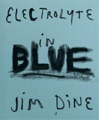Couverture du livre « Jim dine electrolyte in blue » de Jim Dine aux éditions Steidl