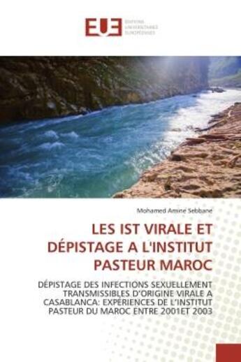 Couverture du livre « Les ist virale et depistage a l'institut pasteur maroc - depistage des infections sexuellement trans » de Sebbane M A. aux éditions Editions Universitaires Europeennes