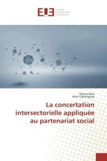 Couverture du livre « La concertation intersectorielle appliquée au partenariat social » de Patrice Blais aux éditions Editions Universitaires Europeennes