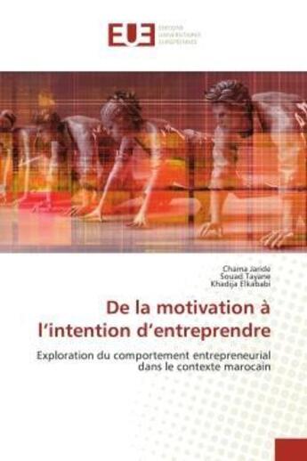 Couverture du livre « De la motivation a l'intention d'entreprendre - exploration du comportement entrepreneurial dans le » de Jaride/Tayane aux éditions Editions Universitaires Europeennes