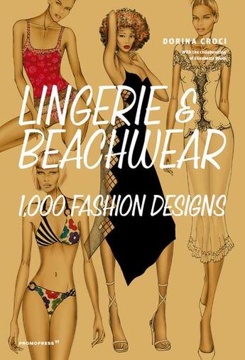 Couverture du livre « Lingerie & beachwear ; 1,000 fashion designs » de Dorina Croci et Elisabetta Drudi aux éditions Promopress