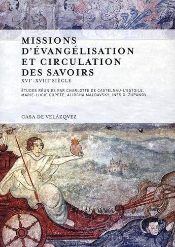 Couverture du livre « Missions d'évangelisation et circulation des savoirs ; XVI-XVIII siècle » de  aux éditions Casa De Velazquez